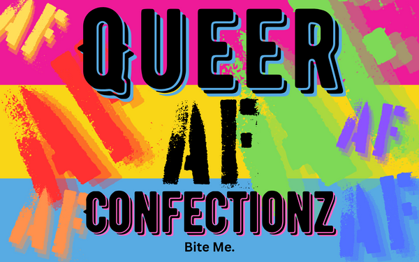 Queer AF Confectionz